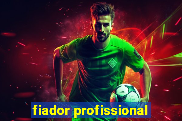 fiador profissional